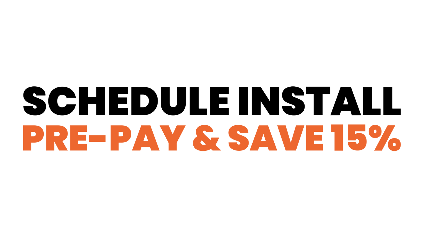 Promotional text for scheduling an install, pre-paying, and saving 15% on a white background.